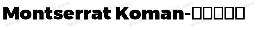 Montserrat Koman字体转换